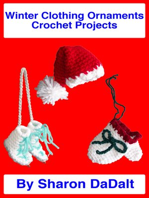 cover image of Winter Clothing Ornaments Crochet Projects